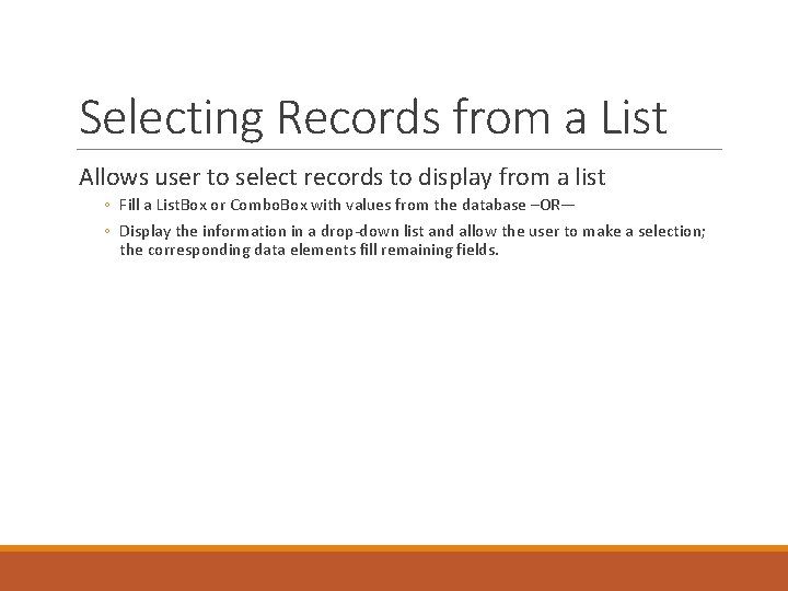 Selecting Records from a List Allows user to select records to display from a