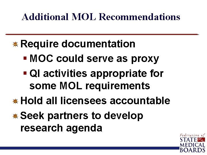 Additional MOL Recommendations Require documentation § MOC could serve as proxy § QI activities
