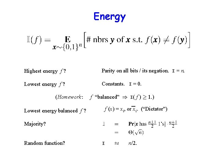 Energy Highest energy f ? Parity on all bits / its negation. I =