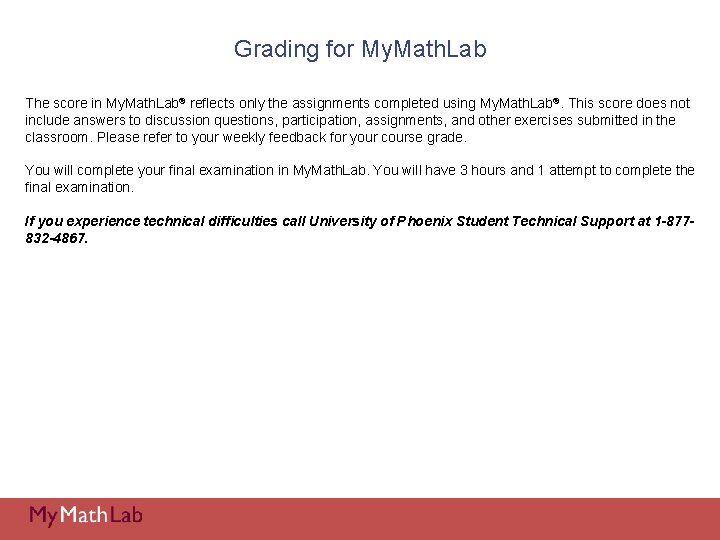 Grading for My. Math. Lab The score in My. Math. Lab® reflects only the