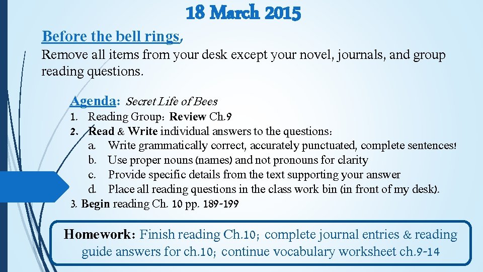 Before the bell rings, 18 March 2015 Remove all items from your desk except