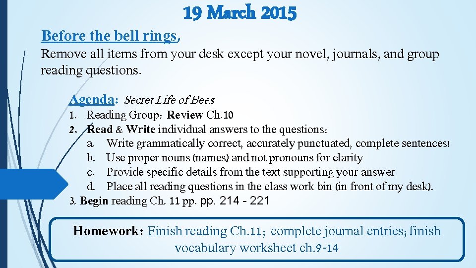 Before the bell rings, 19 March 2015 Remove all items from your desk except