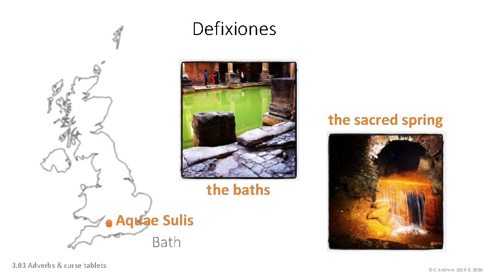 Defixiones the sacred spring the baths Aquae Sulis Bath 3. 03 Adverbs & curse