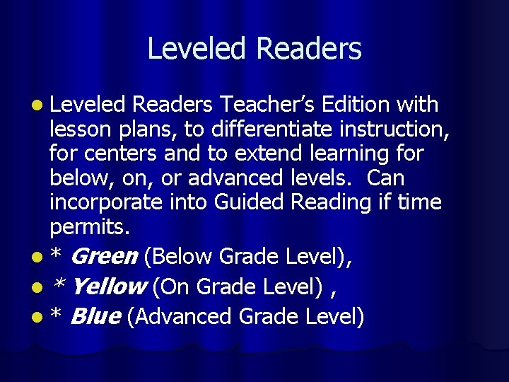 Leveled Readers l Leveled Readers Teacher’s Edition with lesson plans, to differentiate instruction, for