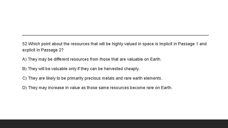 52 Which point about the resources that will be highly valued in space is