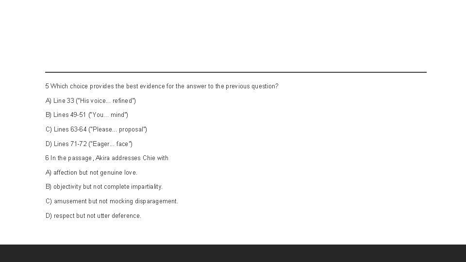 5 Which choice provides the best evidence for the answer to the previous question?