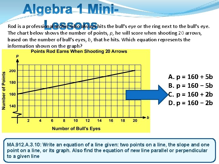 Rod is a professional archer who always hits the bull's eye or the ring