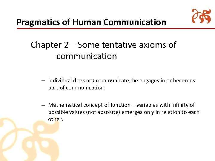 Pragmatics of Human Communication Chapter 2 – Some tentative axioms of communication – Individual