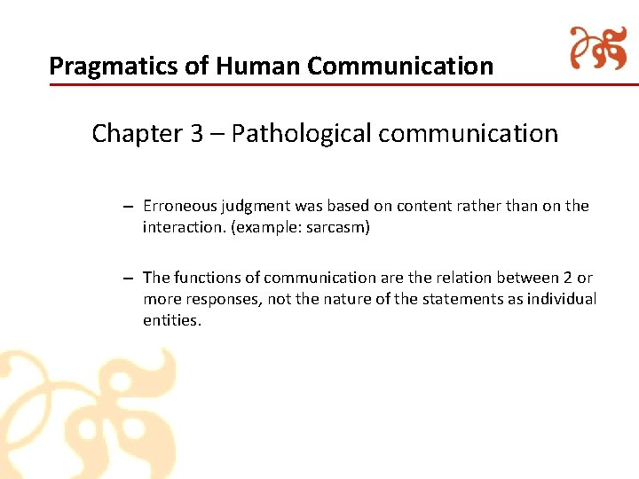 Pragmatics of Human Communication Chapter 3 – Pathological communication – Erroneous judgment was based