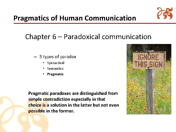Pragmatics of Human Communication Chapter 6 – Paradoxical communication – 3 types of paradox