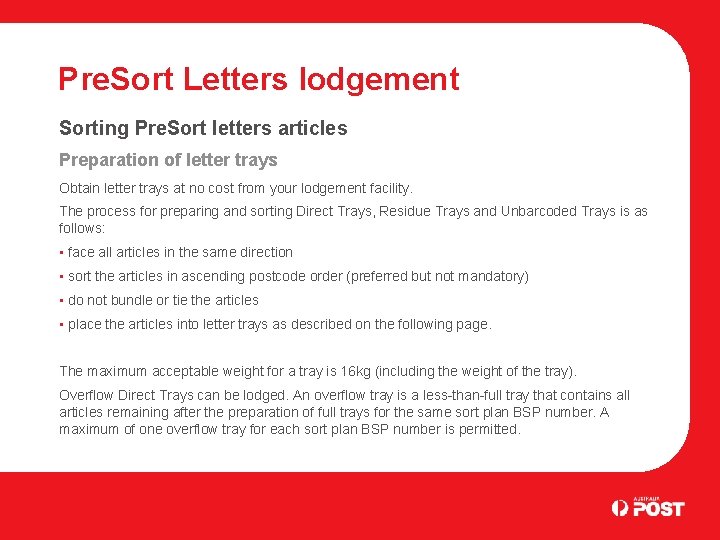 Pre. Sort Letters lodgement Sorting Pre. Sort letters articles Preparation of letter trays Obtain