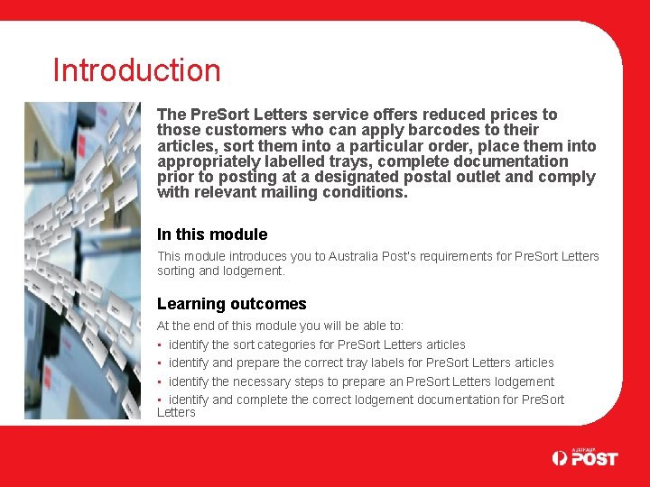 Introduction The Pre. Sort Letters service offers reduced prices to those customers who can