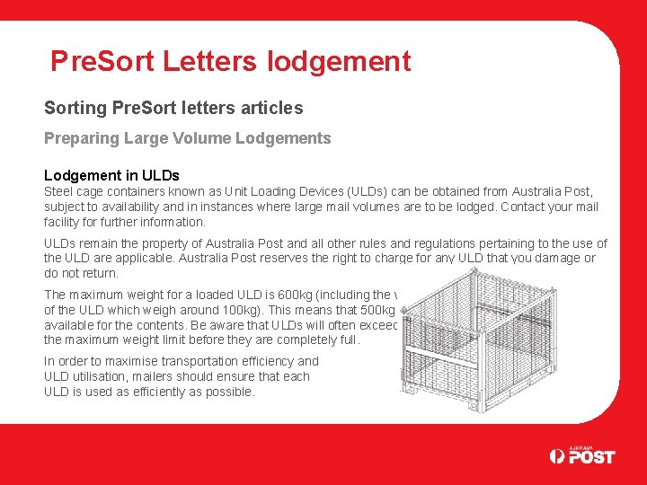 Pre. Sort Letters lodgement Sorting Pre. Sort letters articles Preparing Large Volume Lodgements Lodgement