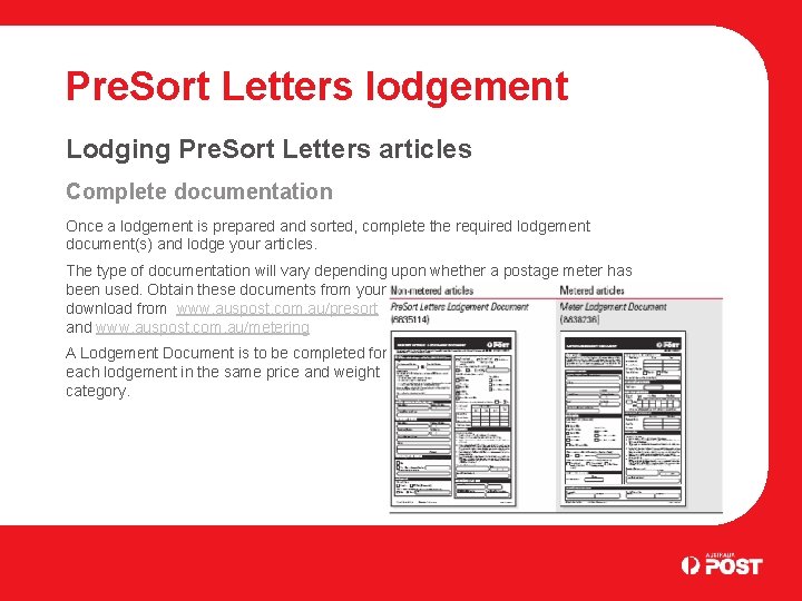 Pre. Sort Letters lodgement Lodging Pre. Sort Letters articles Complete documentation Once a lodgement