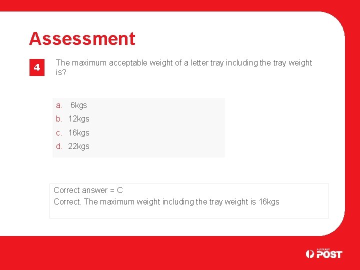 Assessment 4 The maximum acceptable weight of a letter tray including the tray weight