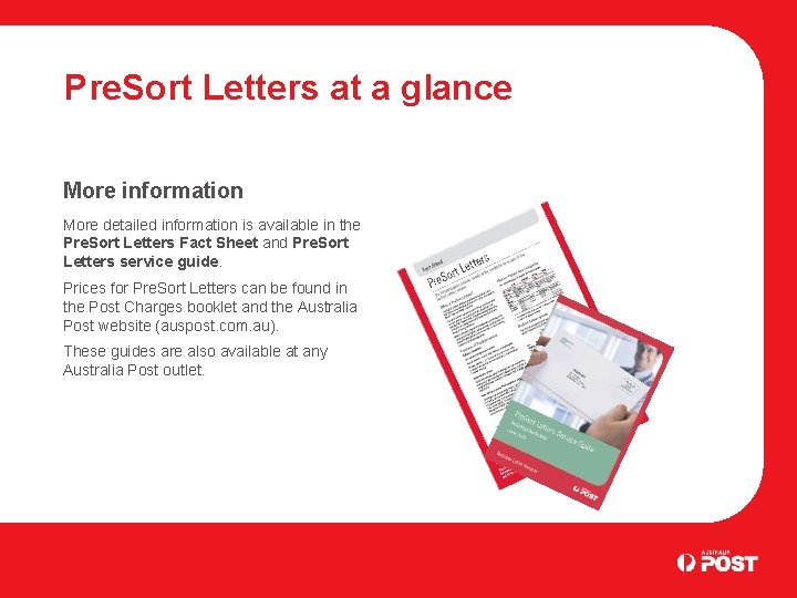 Pre. Sort Letters at a glance More information More detailed information is available in