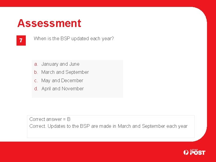 Assessment 7 When is the BSP updated each year? a. January and June b.