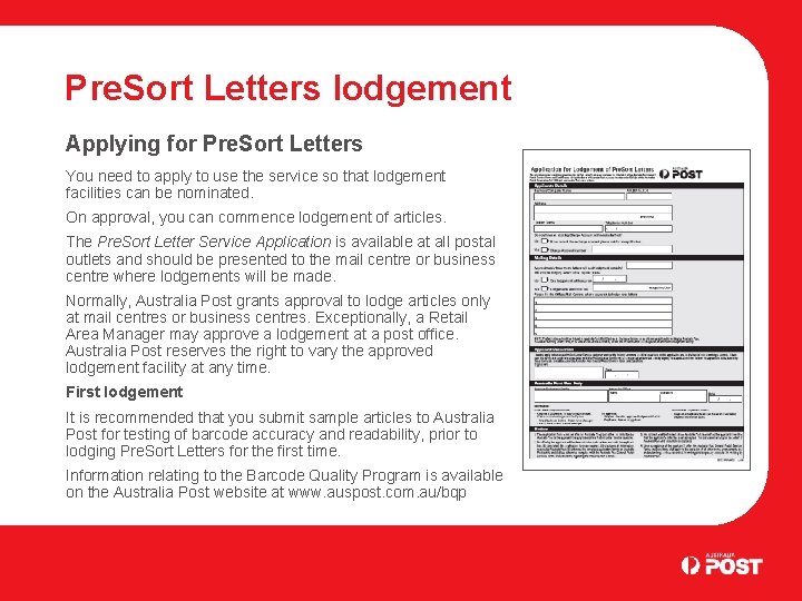 Pre. Sort Letters lodgement Applying for Pre. Sort Letters You need to apply to