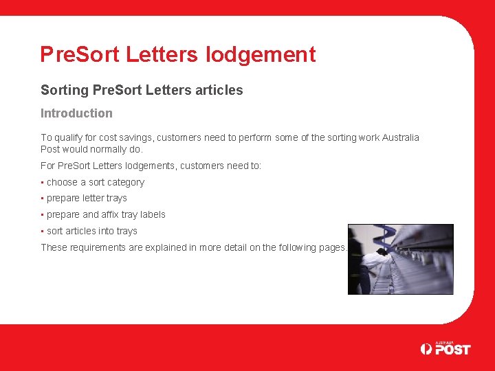 Pre. Sort Letters lodgement Sorting Pre. Sort Letters articles Introduction To qualify for cost