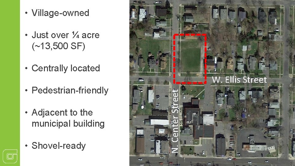  • Village-owned • Just over ¼ acre (~13, 500 SF) • Centrally located