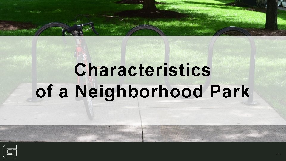 Characteristics of a Neighborhood Park 19 