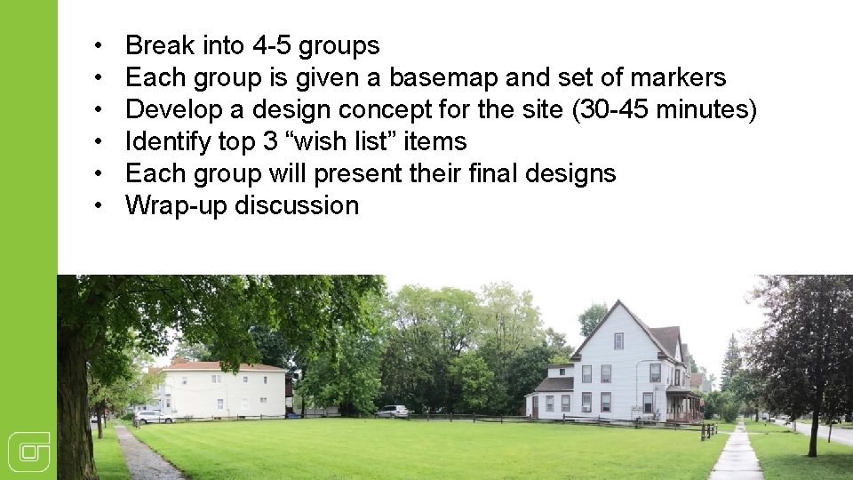  • • • Break into 4 -5 groups Each group is given a