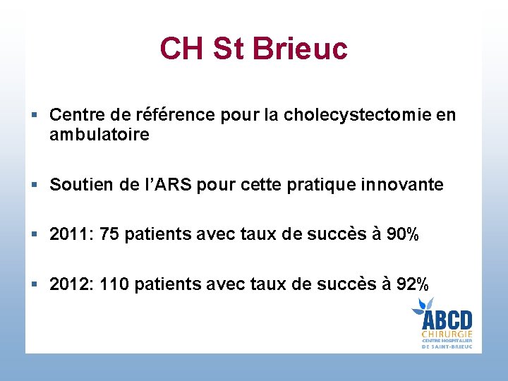 CH St Brieuc § Centre de référence pour la cholecystectomie en ambulatoire § Soutien