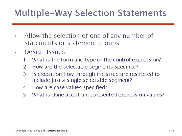 Multiple-Way Selection Statements • • Allow the selection of one of any number of