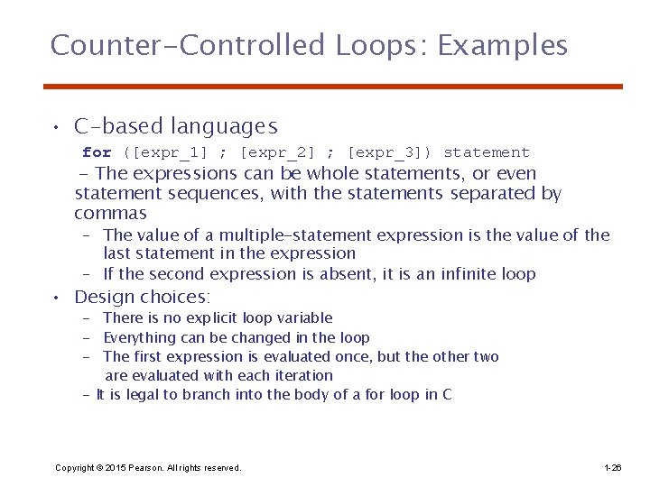Counter-Controlled Loops: Examples • C-based languages for ([expr_1] ; [expr_2] ; [expr_3]) statement -
