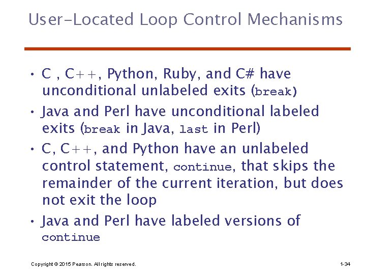 User-Located Loop Control Mechanisms • C , C++, Python, Ruby, and C# have unconditional