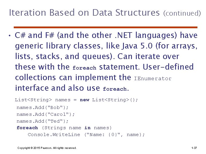 Iteration Based on Data Structures (continued) • C# and F# (and the other. NET