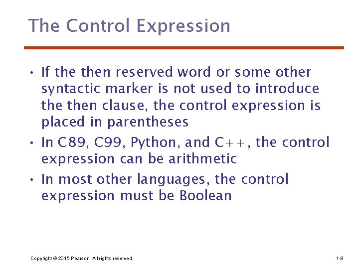 The Control Expression • If then reserved word or some other syntactic marker is