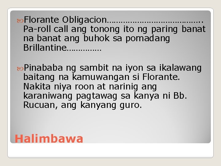  Florante Obligacion…………………. . Pa-roll call ang tonong ito ng paring banat na banat
