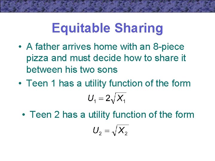 Equitable Sharing • A father arrives home with an 8 -piece pizza and must