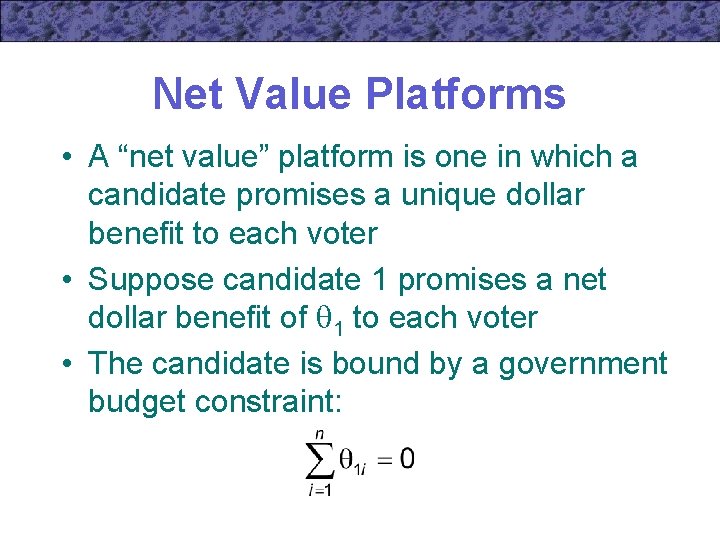Net Value Platforms • A “net value” platform is one in which a candidate