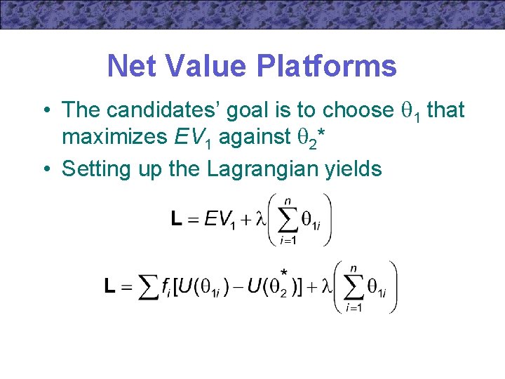 Net Value Platforms • The candidates’ goal is to choose 1 that maximizes EV