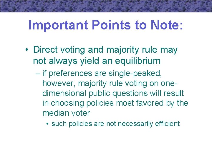 Important Points to Note: • Direct voting and majority rule may not always yield