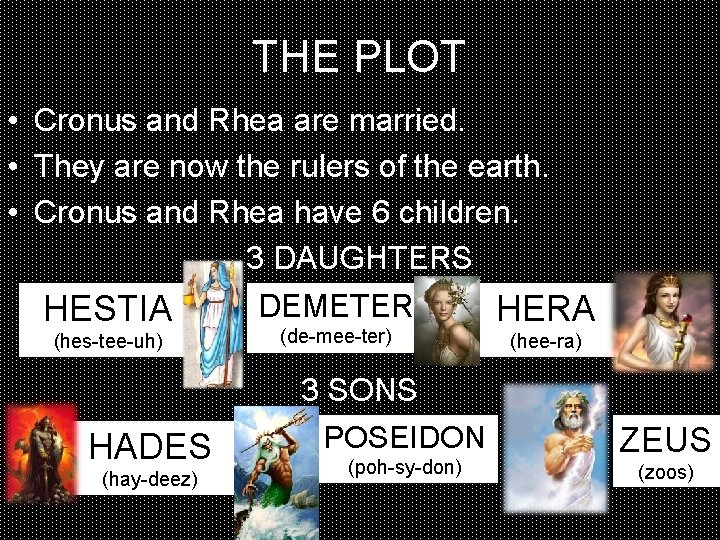 THE PLOT • Cronus and Rhea are married. • They are now the rulers