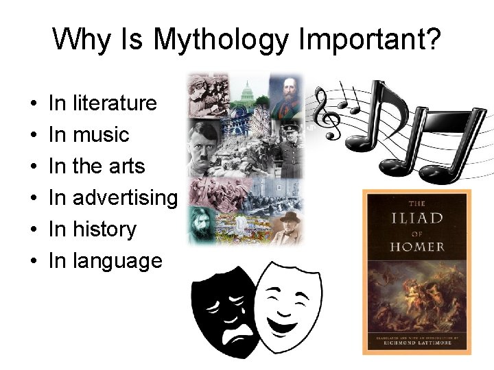 Why Is Mythology Important? • • • In literature In music In the arts