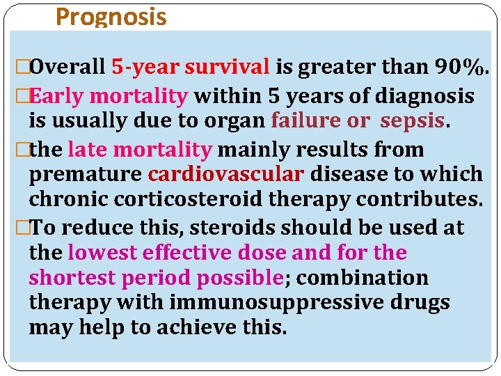 Prognosis �Overall 5 -year survival is greater than 90%. �Early mortality within 5 years