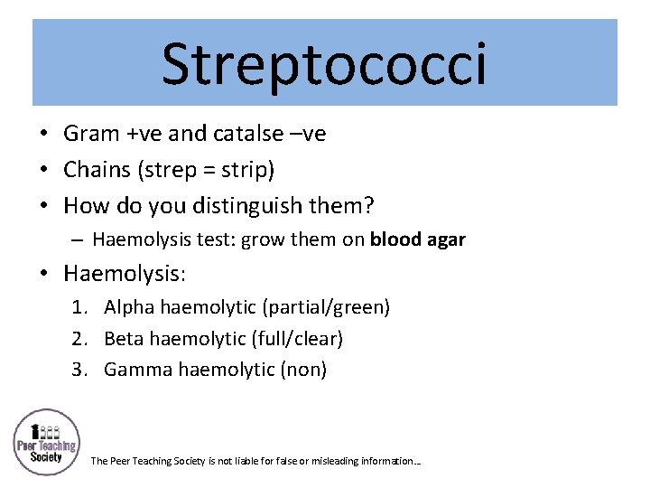 Streptococci • Gram +ve and catalse –ve • Chains (strep = strip) • How