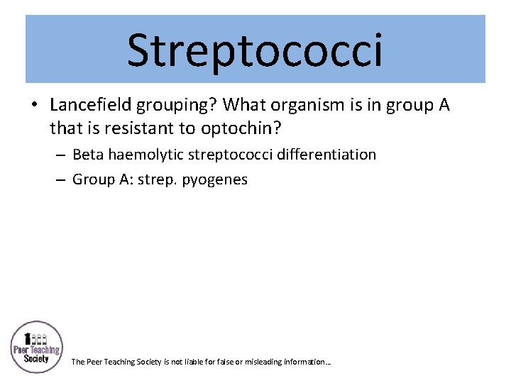 Streptococci • Lancefield grouping? What organism is in group A that is resistant to
