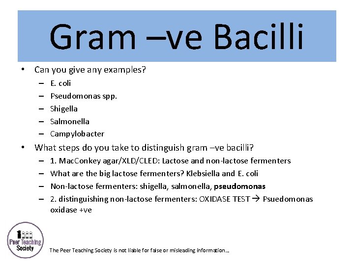 Gram –ve Bacilli • Can you give any examples? – – – E. coli