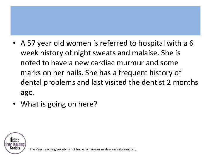  • A 57 year old women is referred to hospital with a 6