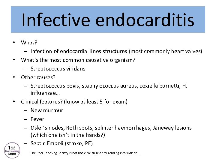 Infective endocarditis • What? – Infection of endocardial lines structures (most commonly heart valves)