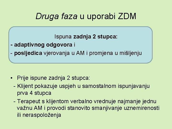 Druga faza u uporabi ZDM Ispuna zadnja 2 stupca: - adaptivnog odgovora i -