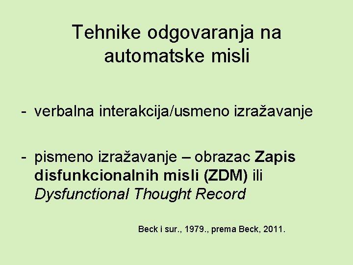 Tehnike odgovaranja na automatske misli - verbalna interakcija/usmeno izražavanje - pismeno izražavanje – obrazac