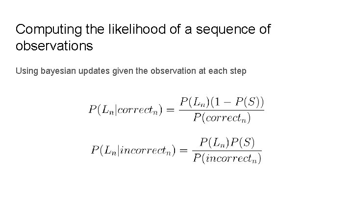 Computing the likelihood of a sequence of observations Using bayesian updates given the observation