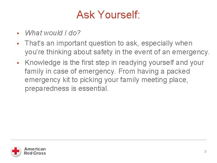 Ask Yourself: § § § What would I do? That’s an important question to
