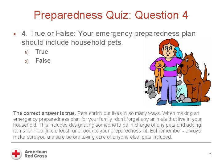 Preparedness Quiz: Question 4 § 4. True or False: Your emergency preparedness plan should